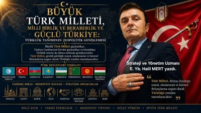 T&uuml;rkl&uuml;k tanımının g&uuml;ncellenmesi ve jeopolitik genişlemeye etkisi -E. Yarbay Halil Mert yazdı-