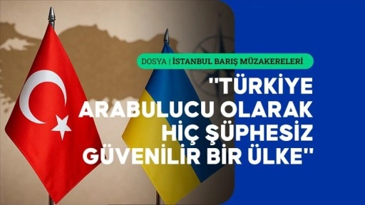 Ukraynalılar, Türkiye'nin arabulucu rolüne güveniyor