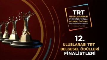 Uluslararası TRT Belgesel Ödülleri finalistleri belli oldu