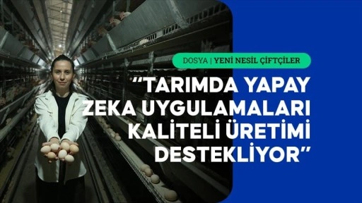 Yumurta tavuğu yetiştiricisi genç çiftçi üretim kalitesini yapay zekayla artıracak